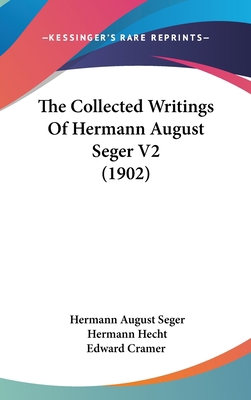 The Collected Writings Of Hermann August Seger ... 1437421350 Book Cover