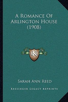 A Romance Of Arlington House (1908) 1165261804 Book Cover