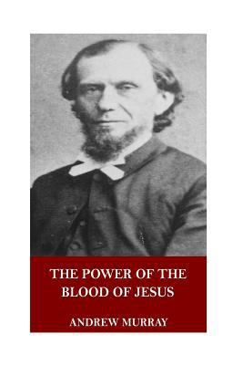 The Power of the Blood of Jesus 1546771700 Book Cover