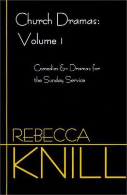 Church Dramas: Volume 1: Comedies & Dramas for ... 0595199860 Book Cover