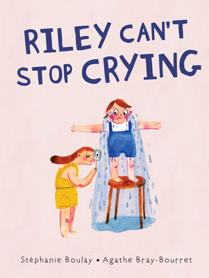 Riley Can't Stop Crying 1459826388 Book Cover
