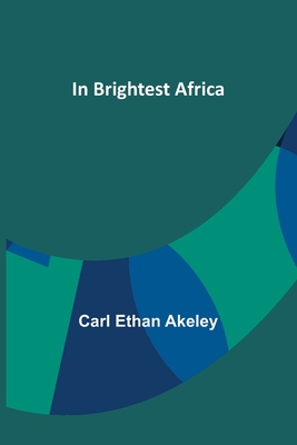 In Brightest Africa 9356314764 Book Cover