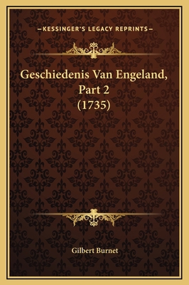 Geschiedenis Van Engeland, Part 2 (1735) [Dutch] 1169377238 Book Cover
