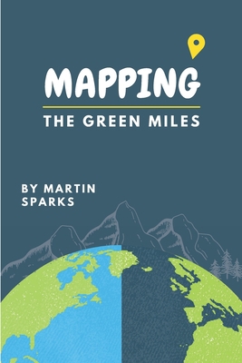 Mapping the Green Miles B09H95RGZ2 Book Cover