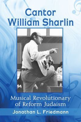 Cantor William Sharlin: Musical Revolutionary o... 1476677069 Book Cover