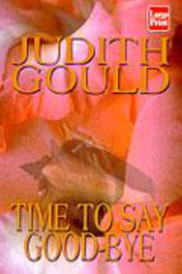 Time to Say Goodbye [Large Print] 1568951442 Book Cover