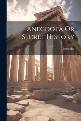 Anecdota Or Secret History 1021210331 Book Cover