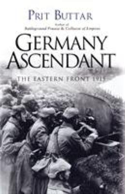 Germany Ascendant: The Eastern Front 1915 1472819373 Book Cover