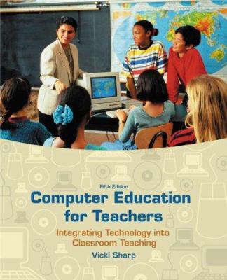 Computer Education for Teachers: Integrating Te... 007288021X Book Cover