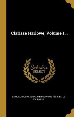 Clarisse Harlowe, Volume 1... [French] 0341432652 Book Cover