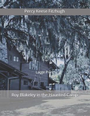 Roy Blakeley in the Haunted Camp: Large Print 1673952933 Book Cover