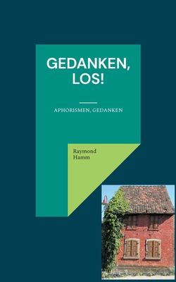 Gedanken, los!: Aphorismen, Gedanken [German] 3755780267 Book Cover
