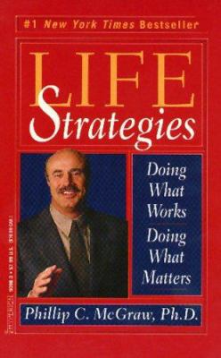 Life Strategies: Doing What Works, Doing What M... B0029OMTO0 Book Cover