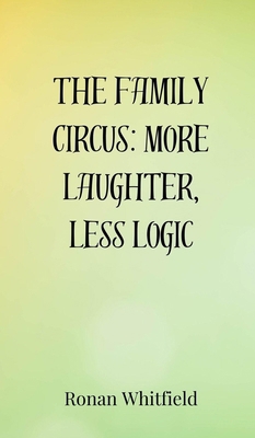 The Family Circus: More Laughter, Less Logic 3690853206 Book Cover