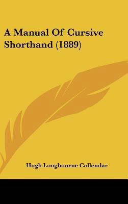 A Manual Of Cursive Shorthand (1889) 1436623065 Book Cover