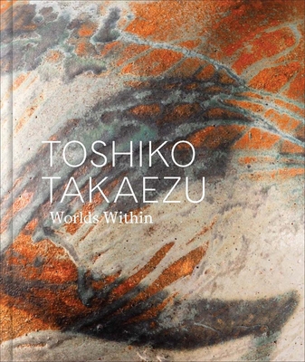 Toshiko Takaezu: Worlds Within 0300267401 Book Cover