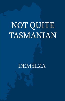 Not Quite Tasmanian 0648869911 Book Cover