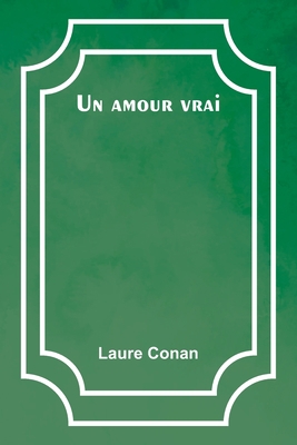 Un amour vrai [French] 9357394087 Book Cover