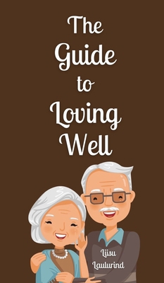The Guide to Loving Well 9916870934 Book Cover