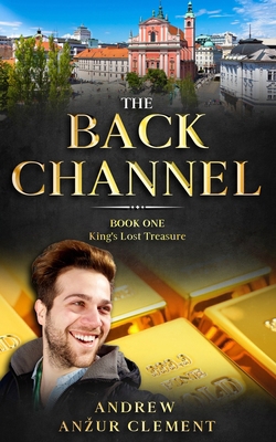 The Back Channel. Book One: King's Lost Treasure. B0GXYL5TRX Book Cover