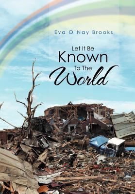 Let It Be Known to the World 1479761648 Book Cover