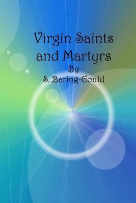 Virgin Saints and Martyrs 1541388062 Book Cover