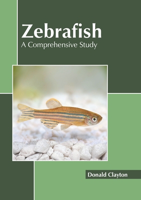 Zebrafish: A Comprehensive Study 1639895752 Book Cover