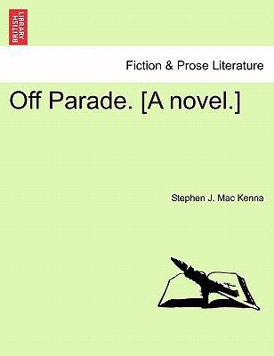 Off Parade. [A Novel.] 1241392609 Book Cover