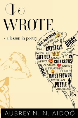 I Wrote - A Lesson in Poetry 1800741103 Book Cover