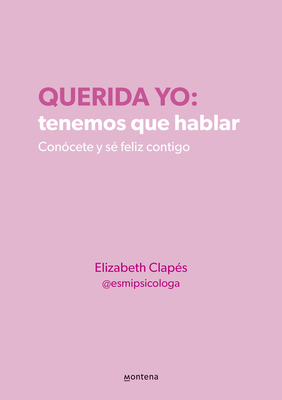 Querida Yo: Tenemos Que Hablar / Dear Me: We Ne... [Spanish] 6287688025 Book Cover