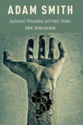 Adam Smith: Systematic Philosopher and Public T... 0190088796 Book Cover