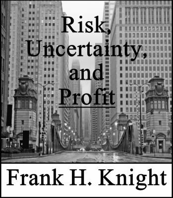 Risk, Uncertainty, and Profit 0984061428 Book Cover