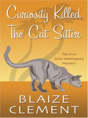 Curiosity Killed the Cat Sitter: The First Dixi... [Large Print] 0786284021 Book Cover