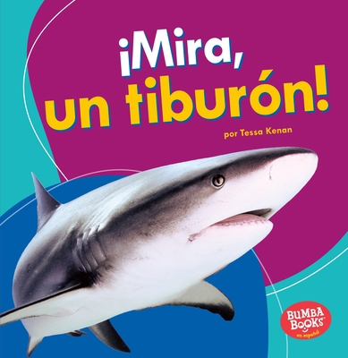 ¡Mira, Un Tiburón! (Look, a Shark!) [Spanish] 1512429481 Book Cover