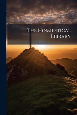 The Homiletical Library 1276334338 Book Cover