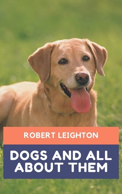 Dogs and all about them 9391270190 Book Cover