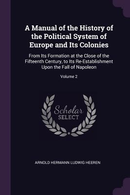 A Manual of the History of the Political System... 1377433633 Book Cover