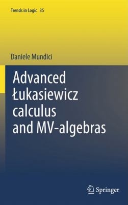 Advanced Lukasiewicz Calculus and Mv-Algebras 9400708394 Book Cover