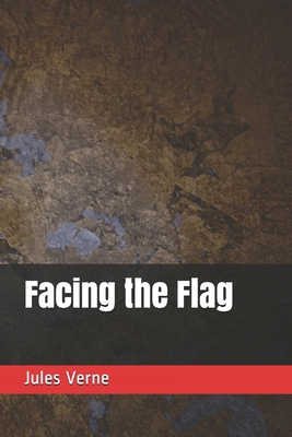 Facing the Flag B08HTP4R1G Book Cover