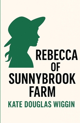 Rebecca Of Sunnybrook Farm(Illustrated) 7161729610 Book Cover