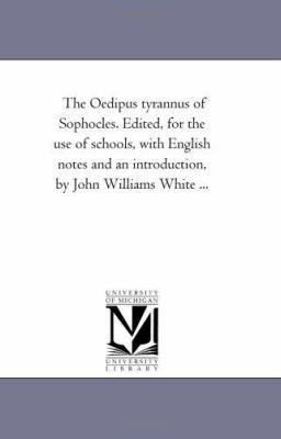 The Oedipus Tyrannus of Sophocles. Edited, For ... 1425519237 Book Cover