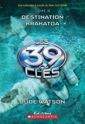 Les 39 Cl?s: N? 6 - Destination Krakatoa [French] 1443116327 Book Cover