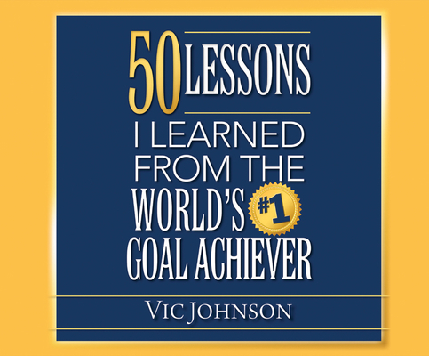 50 Lessons I Learned from the World's #1 Goal A... 1520021356 Book Cover