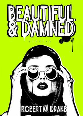 Beautiful and Damned (Volume 4) (Robert M. Drak... 1449484816 Book Cover