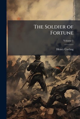 The Soldier of Fortune; Volume 1 1174381094 Book Cover