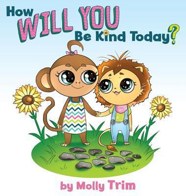 How Will You Be Kind Today? 1457564580 Book Cover
