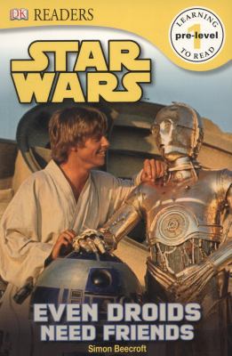 Star Wars Even Droids Need Friends (DK Readers ... 1409365352 Book Cover