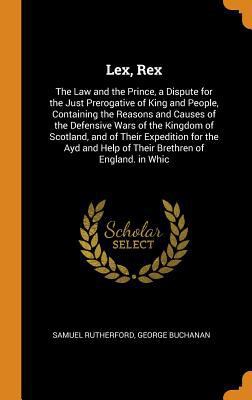 Lex, Rex: The Law and the Prince, a Dispute for... 034380834X Book Cover