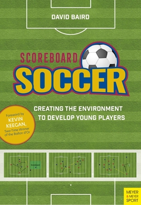 Scoreboard Soccer: Creating the Environment to ... 1782552324 Book Cover