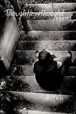 Thoughtlessthought: Poems 146202324X Book Cover